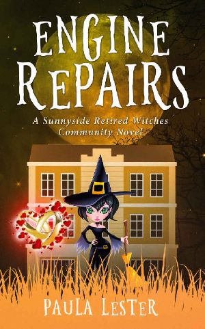 [Sunnyside Retired Witches Community 06] • Engine Repairs (Sunnyside Retired Witches Community Book 6)